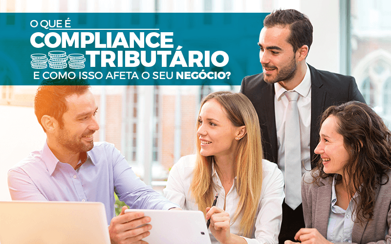 O que é Compliance Tributário e como isso afeta o seu negócio?
