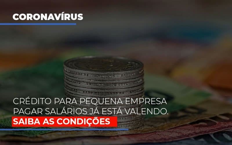 Crédito para pequena empresa pagar salários já está valendo; veja condições
