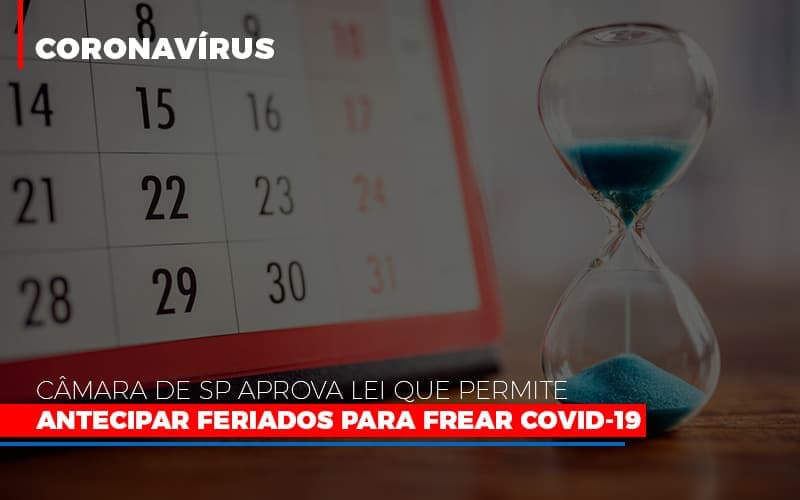 Câmara de SP aprova lei que permite antecipar feriados para frear covid-19