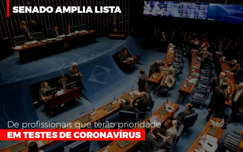 Senado amplia lista de profissionais que terão prioridade em testes de coronavírus