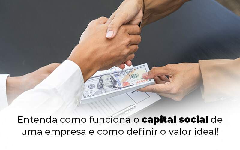 Capital social de uma empresa: entenda como funciona!