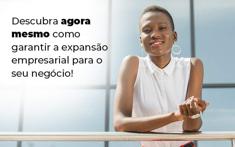 Expansão empresarial – como alcançar?